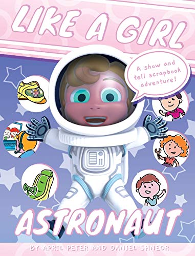 Stock image for Like A Girl: Astronaut for sale by ThriftBooks-Atlanta