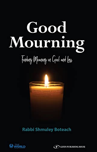 Beispielbild fr Good Mourning. Finding Meaning in Grief and Loss Rabbi Shmuley Boteach zum Verkauf von Lakeside Books
