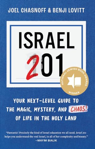 Stock image for Israel 201: Your Next Level Guide to the Magic and Mystery and Chaos of Life in the Holy Land for sale by ThriftBooks-Dallas