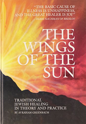 Stock image for The Wings of the Sun: Traditional Jewish Healing in Theory and Practice for sale by ThriftBooks-Dallas