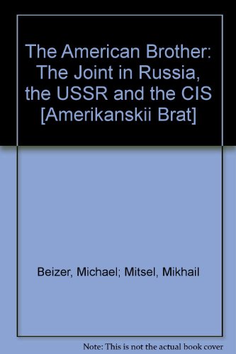 Stock image for The American Brother: The "Joint" in Russia, the USSR and the CIS [Amerikanskii Brat] for sale by dsmbooks