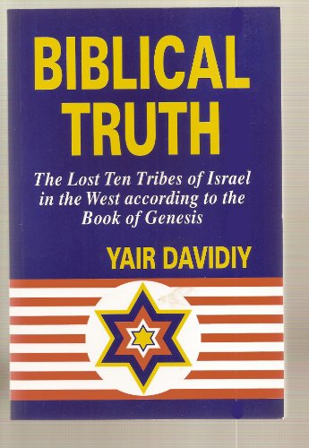 Imagen de archivo de Biblical Truth: The Lost Ten Tribes of Israel in the West According to the Book of Genesis a la venta por HPB Inc.