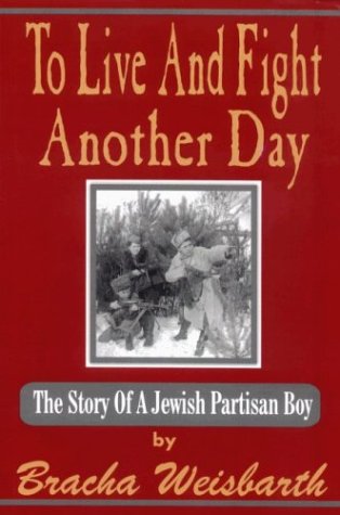 Beispielbild fr To Live and Fight Another Day: The Story of a Jewish Partisan Boy zum Verkauf von ThriftBooks-Dallas