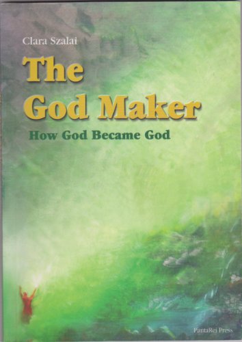 9789659114504: The God Maker: How God Became God