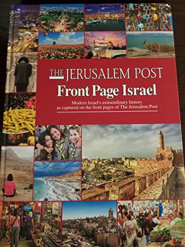 Imagen de archivo de The Jerusalem Post Front Page Israel Moden Israel's Extraordinary History As Captured On The Front Pages Of The Jerusalem Post a la venta por GF Books, Inc.