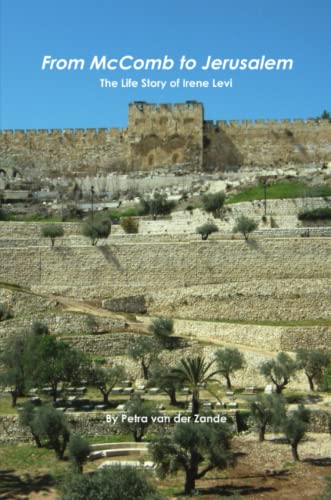 9789659161546: From McComb to Jerusalem - The Life Story of Irene (Shaloma) Levi