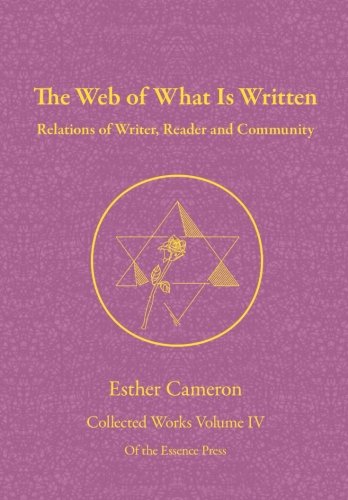Imagen de archivo de The Web of What Is Written: Relations of Writer, Reader and Community: Volume 4 (Collected Works) a la venta por Revaluation Books