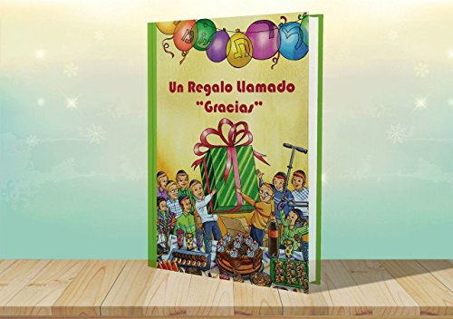 Beispielbild fr Un Regalo Llamado Gracias (The Garden of Miracles for Children - Spanish Edition) zum Verkauf von Books Unplugged