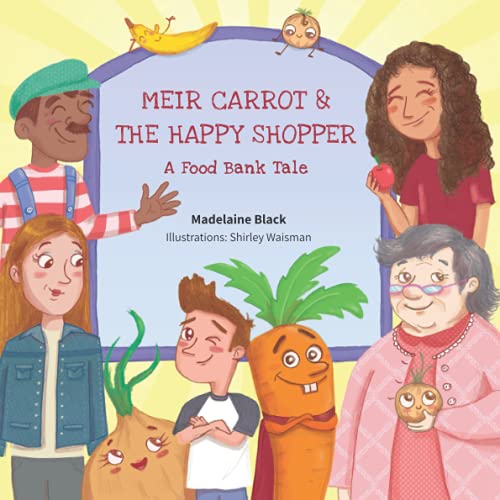 Stock image for Meir Carrot And The Happy Shopper: A Food Bank Tale for sale by HPB Inc.