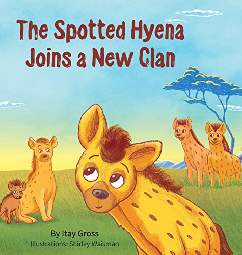 Stock image for The Spotted Hyena Finds a New Clan for sale by Lucky's Textbooks