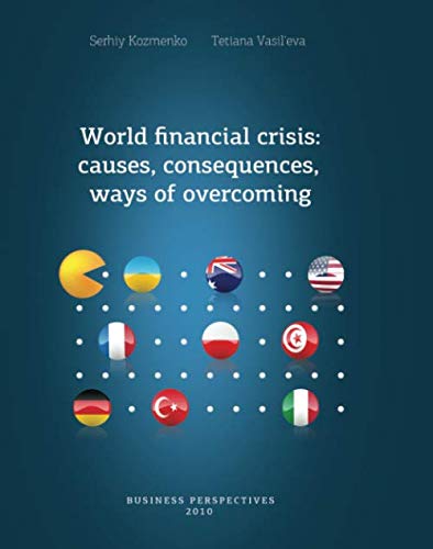 Beispielbild fr World financial crisis: causes, consequences, ways of overcoming zum Verkauf von Revaluation Books