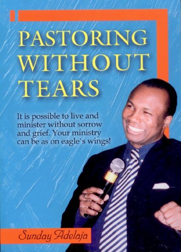 9789667450779: Pastoring Without Tears by Sunday Adelaja (2005-10-03)