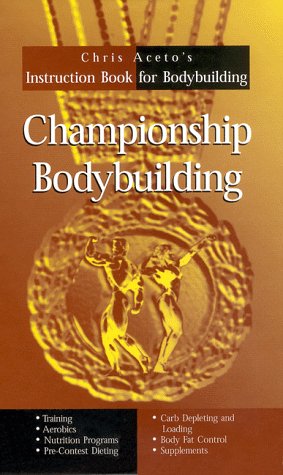 9789669168085: Championship Bodybuilding : Chris Aceto's Instruction Book For Bodybuilding