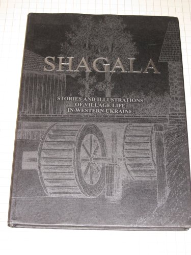 9789669609106: Shagala: Stories and illustrations of village life in Western Ukraine (Ukrainian Edition)