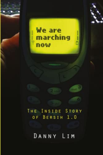 Stock image for WE ARE MARCHING NOW: The Inside Story of Bersih 1.0 for sale by GF Books, Inc.