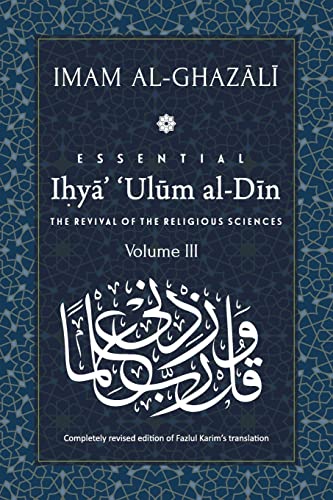 Stock image for ESSENTIAL IHYA' 'ULUM AL-DIN - Volume 3: The Revival of the Religious Sciences for sale by Books Unplugged