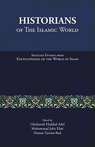 Beispielbild fr HISTORIANS OF THE ISLAMIC WORLD: Selected entries from Encyclopaedia of the World of Islam zum Verkauf von Monster Bookshop