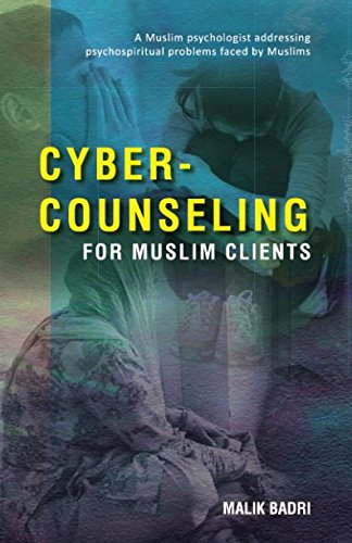 Stock image for Cyber-Counseling for Muslim Clients: A Muslim psychologist addressing psychospiritual problems faced by Muslims for sale by WorldofBooks