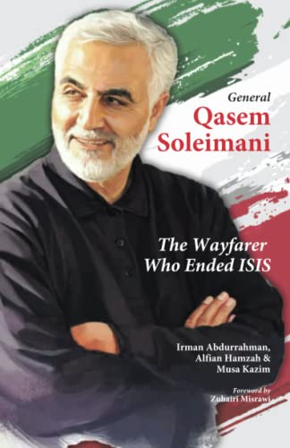 Stock image for General Qasem Soleimani: The Wayfarer Who Ended ISIS for sale by Books Unplugged