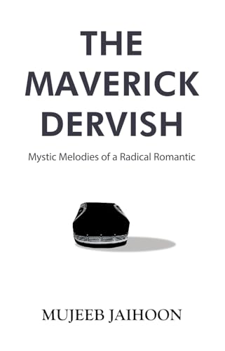 Stock image for The Maverick Dervish: Mystic Melodies of a Radical Romantic for sale by Books Unplugged