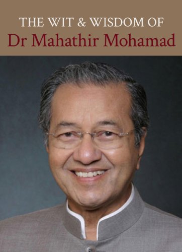 Stock image for The Wit And Wisdom Of Dr Mahathir Mohamad for sale by St Vincent de Paul of Lane County