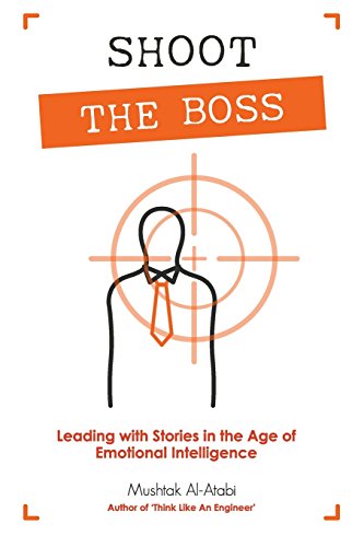 Stock image for Shoot the Boss: Leading with Stories in the Age of Emotional Intelligence for sale by WorldofBooks