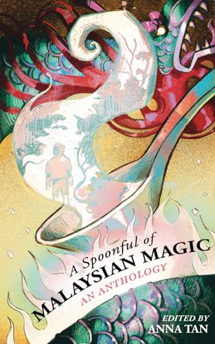 Stock image for A Spoonful of Malaysian Magic: An Anthology [Soft Cover ] for sale by booksXpress