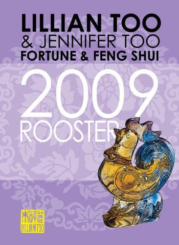 Fortune & Feng Shui 2009 Rooster (Fortune and Feng Shui) (9789673290031) by Lillian Too; Jennifer Too