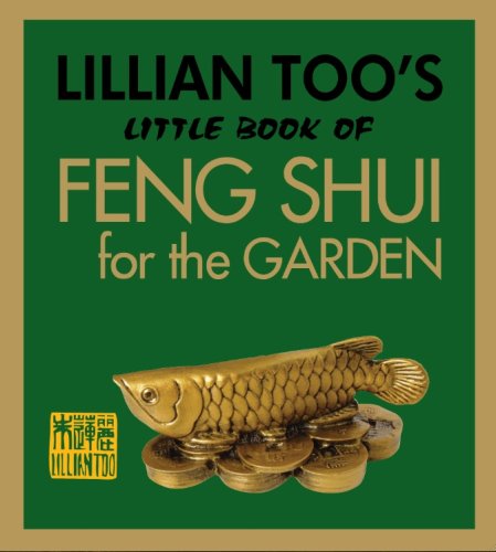 Stock image for Lillian Too's Little Book of Feng Shui for the Garden for sale by Better World Books