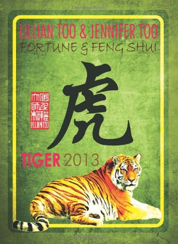 9789673290895: Lillian Too & Jennifer Too Fortune & Feng Shui 2013 Tiger [Paperback]