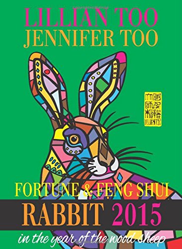 Beispielbild fr Lillian Too & Jennifer Too Fortune & Feng Shui 2015 Rabbit zum Verkauf von SecondSale