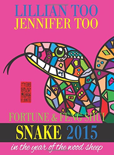 Beispielbild fr Lillian Too & Jennifer Too Fortune & Feng Shui 2015 Snake zum Verkauf von SecondSale