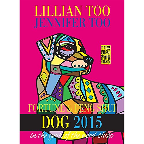 Stock image for Lillian Too & Jennifer Too Fortune & Feng Shui 2015 Dog for sale by Discover Books