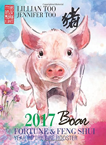 Imagen de archivo de Lillian Too & Jennifer Too Fortune & Feng Shui 2017 Boar a la venta por Bookmonger.Ltd
