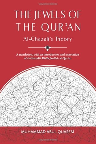 Beispielbild fr The Jewels of the Quran: Al-Ghazalis Theory: A translation, with an introduction and annotation of al-Ghazalis Kitab Jawahir al-Quran zum Verkauf von Big River Books