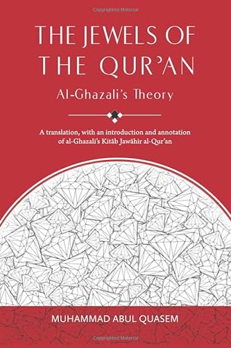 9789675062971: The Jewels of the Qur'an: Al-Ghazali's Theory: A translation, with an introduction and annotation of al-Ghazali's Kitab Jawahir al-Qur'an: A Translation of Imam al-Ghazali's 'Kitab Jawahir al-Qur'an'
