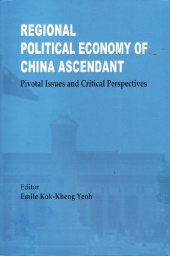 Beispielbild fr Regional Political Economy of China Ascendant Pivotal Issues and Critical Perspectives zum Verkauf von Anybook.com