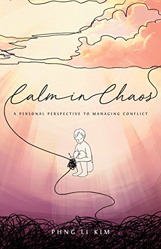 Stock image for Calm in Chaos: A Personal Perspective in Managing Conflict for sale by GreatBookPrices