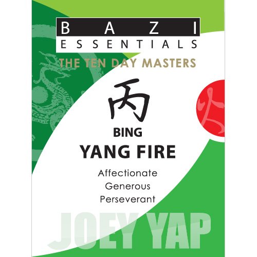 Stock image for Bazi Essentials-Meet your Day Master and get to know yourself! : Bing (Yang Fire) for sale by MI Re-Tale