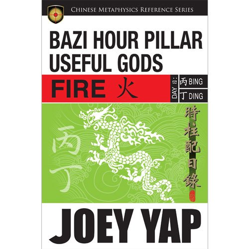 Imagen de archivo de BaZi Hour Pillar Useful Gods - Fire a la venta por Book Alley