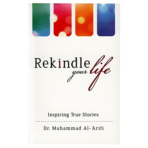 Beispielbild fr Rekindle Your Life By Dr. Muhammed Al - 'Arifi zum Verkauf von GF Books, Inc.