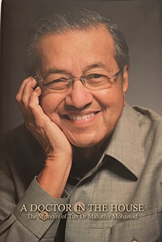 Beispielbild fr A Doctor in the House: The Memoirs of Tun Dr. Mahathir Mohamad zum Verkauf von BGV Books LLC