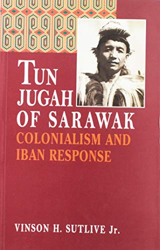 Beispielbild fr Tun Jugah of Sarawak: colonialism and Iban response zum Verkauf von Adkins Books