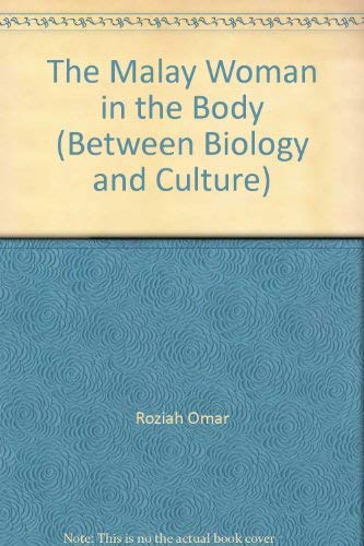 Stock image for The Malay Woman in the Body. Between Biology and Cultur. for sale by biblion2