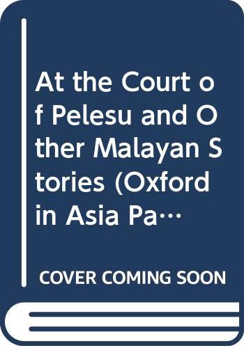 Stock image for At the Court of Pelesu and Other Malayan Stories (Oxford in Asia Paperbacks) for sale by Goldstone Books