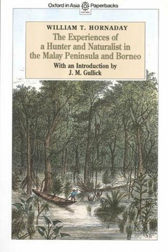 Stock image for The experiences of a hunter and naturalist in the Malay Peninsula and Borneo (Oxford in Asia paperbacks) for sale by HPB-Red