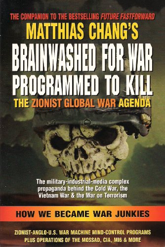 Stock image for Brainwashed for War - Programmed to Kill: The Military-Industrial-Media Complex Propaganda behind the Cold War, Vietnam War & War on Terrorism for sale by HPB-Diamond