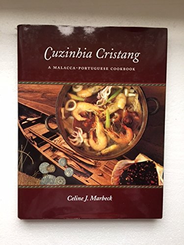 9789677300736: Cuzinhia Cristang: A Malacca-Portuguese Cookbook