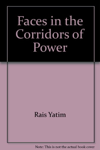 Faces in the Corridors of Power. A Pictorial Depiction of Malaysian Personalities in Positions of...