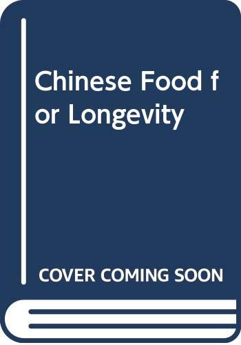 Stock image for The Art Of Long Life Chinese Food for Longevity for sale by Thryft